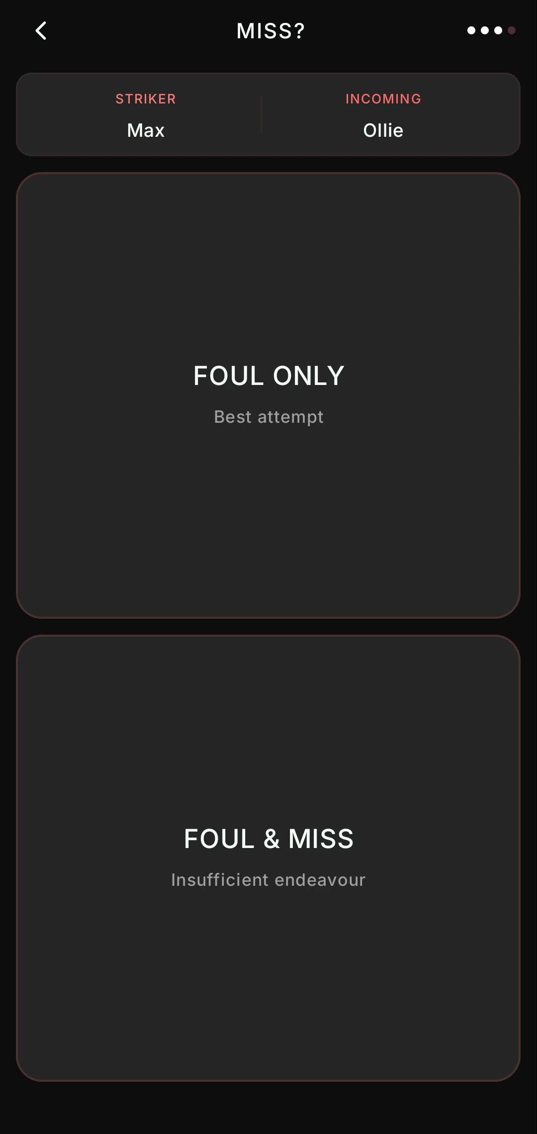 Miss call after a foul: Foul only for a best attempt, or Foul and miss for insufficient endeavour.